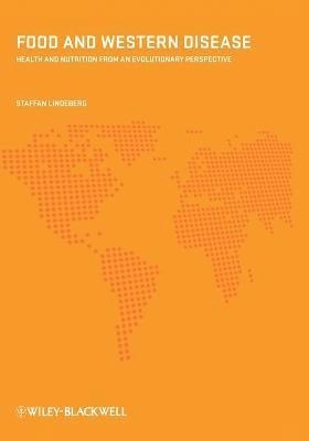 Food and Western Disease: Health and nutrition from an evolutionary perspec; Staffan Lindeberg; 2010