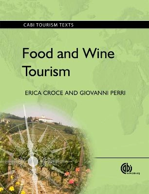Food and wine tourism : integrating food, travel, and territory; Erica. Croce; 2010