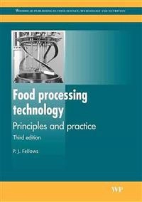 Food processing technology : principles and practice; Peter Fellows; 2009