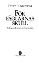 För fåglarnas skull : en biografisk roman om Axel Munthe; Evert Lundström; 1991