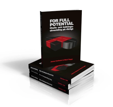 For full potential: Chefs- och ledningsutveckling på riktigt; Janne Carlsson, Maxi Tropé; 2013