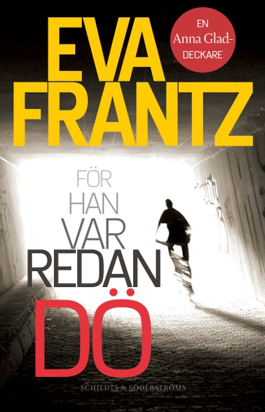 För han var redan dö; Eva Frantz; 2020