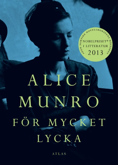 För mycket lycka; Alice Munro; 2010