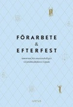 Förarbete & efterfest : skrifter från amanuenskollegiet vid juridiska fakulteten i Uppsala