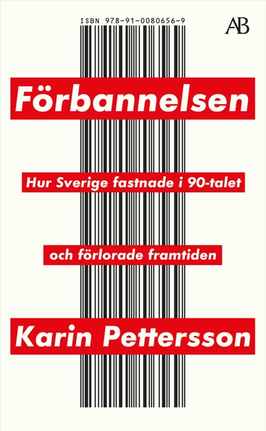 Förbannelsen : Hur Sverige fastnade i 90-talet och förlorade framtiden