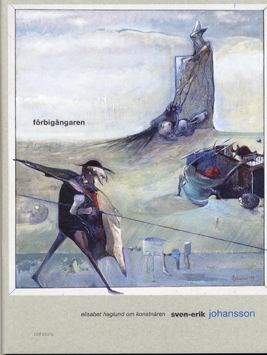 Förbigångaren-konstnären Sven Erik Johansson; Elisabet Haglund; 2002