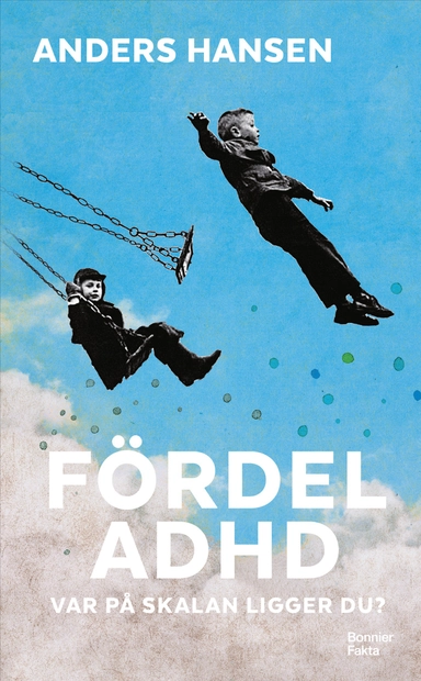 Fördel ADHD : var på skalan ligger du?; Anders Hansen; 2026