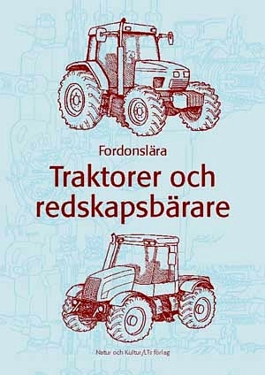 Fordonslära : Traktorer och redskapsbärare; Lars Malmström, Bo Wetterblad; 1999