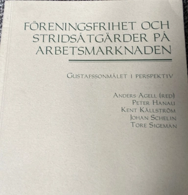 Föreningsfrihet och stridsåtgärder på arbetsmarknaden : Gustafssonmålet i perspektiv