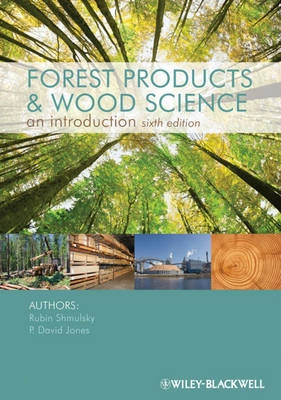 Forest Products and Wood Science; Rubin Shmulsky; 2011
