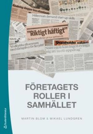 Företagets roller i samhället; Martin Blom, Mikael Lundgren; 2016