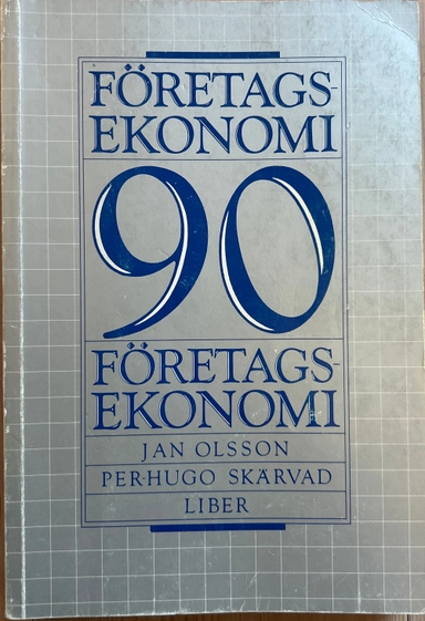 Företagsekonomi 90 · [Lärobok]; Jan Olsson, Per-Hugo Skärvad; 1991