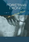 Företagsekonomi – en introduktion, Övningar och Lösningar; Per-Hugo Skärvad, Jan Olsson; 2007