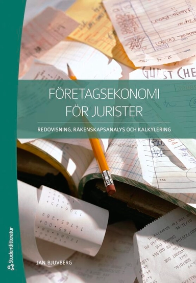 Företagsekonomi för jurister - Redovisning, räkenskapsanalys och kalkylering