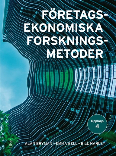 Företagsekonomiska forskningsmetoder; Alan Bryman, Emma Bell, Bill Harley; 2024