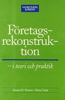 Företagsrekonstruktion : i teori och praktik; Annina H. Persson, Marie Karlsson-Tuula; 2001