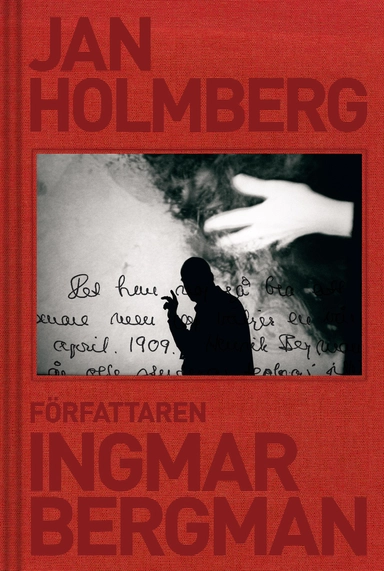 Författaren Ingmar Bergman; Jan Holmberg; 2018