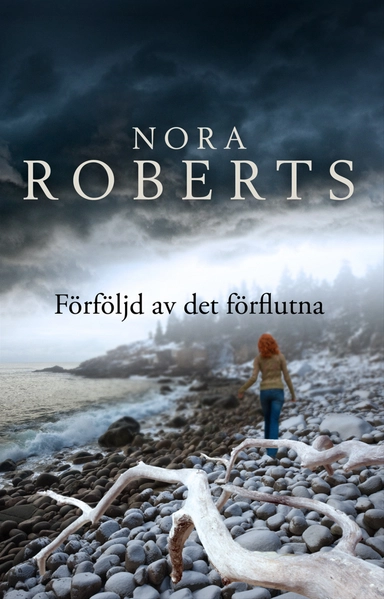 Förföljd av det förflutna; Nora Roberts; 2010