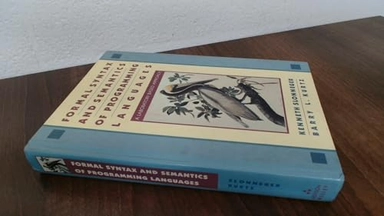 Formal syntax and semantics of programming languages : a laboratory based approach; Kenneth Slonneger; 1995