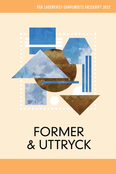 Former och uttryck. Pär Lagerkvist-samfundets årsskrift, 2022