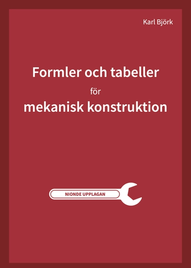 Formler och tabeller för mekanisk konstruktion ; Karl Björk; 2023