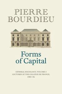 Forms of capital : General sociology · Volume 3 · Lectures at the College de France (1983-1984)