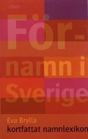 Förnamn i Sverige - Reaupplaga; Eva Brylla, Svenska språknämnden; 2006