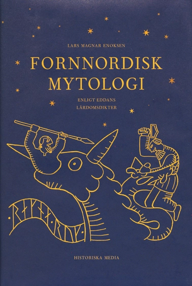 Fornnordisk mytologi Enligt Eddans lärdomsdikter; Lars Magnar Enoksen; 2000