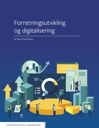 Forretningsutvikling og digitalisering; Bo Hjort Christensen; 2021