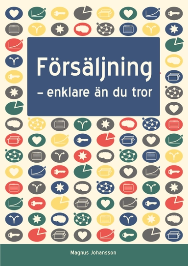 Försäljning : enklare än du tror; Magnus Johansson; 2015