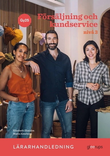 Försäljning och kundservice 3, lärarhandledning, Gy25; Elisabeth Ekström, Camilla Danielsson, Johan Weisz; 2027