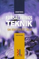 Försäljningsteknik : om konsten att sälja; Lennart Rosell; 2004