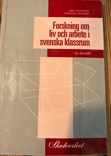 Forskning om liv och arbete i svenska klassrum : en översikt