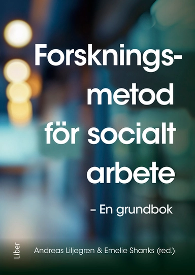 Forskningsmetod för socialt arbete : En grundbok