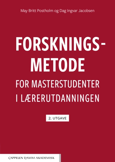 Forskningsmetode for masterstudenter i lærerutdanningen; May Britt Postholm, Dag Ingvar Jacobsen; 2025