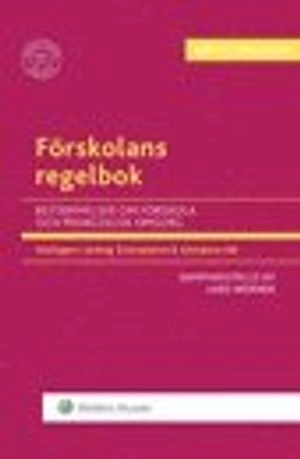 Förskolans regelbok  : bestämmelser om förskola och pedagogisk omsorg