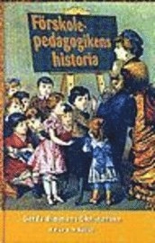 Förskolepedagogikens historia; Gerda Simmons-Christenson; 1997