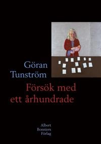 Försök med ett århundrade; Göran Tunström; 2015