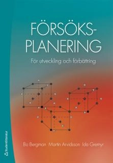 Försöksplanering : för utveckling och förbättring