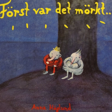 Först var det mörkt-; Anna Höglund; 1998