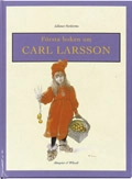 Första boken om Carl Larsson; Lillemor Nordström; 2000