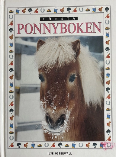 Första ponnyboken; Ilse Österwall, Lars Karlsson, Gun-Britt Rostock, Monica Sundberg; 1998