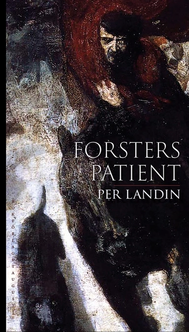 Forsters patient : tio tyska intermezzon; Per Landin; 2020