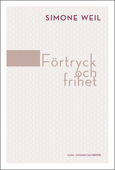 Förtryck och frihet; Simone Weil; 2023