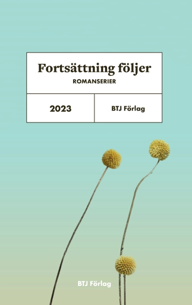 Fortsättning följer : romanserier 2023; Bibliotekstjänst, Bibliotekstjänst; 2023