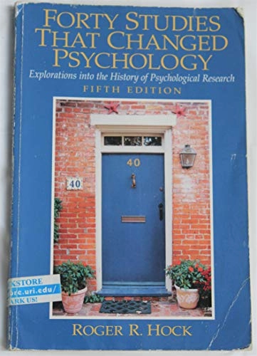Forty studies that changed psychology : explorations into the history of psychological research