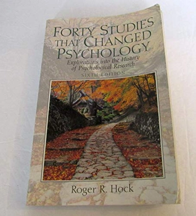 Forty studies that changed psychology : explorations into the history of psychological research