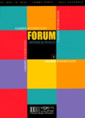Forum : méthode de français 1 : Cahier d'exercices; Campà Àngels, Julio Murillo, Manuel Tost, Claude Mestreit; 2000