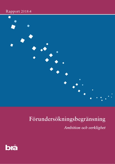 Förundersökningsbegränsning : ambition och verklighet