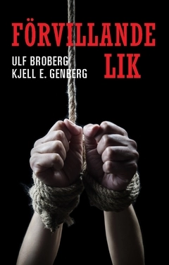 Förvillande lik; Ulf Broberg, Kjell E. Genberg; 2020